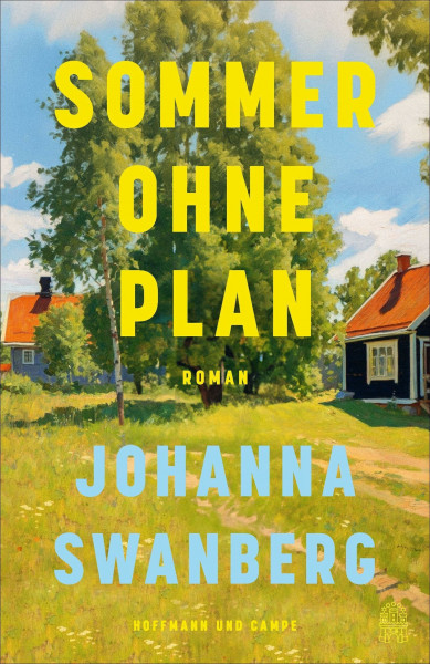 Sommer ohne Plan: Roman | »Dieses Buch bringt einen zum Lachen und zum Weinen; es macht einfach glücklich.« »Freundin«