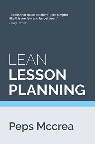 Lean Lesson Planning: A practical approach to doing less and achieving more in the classroom (High Impact Teaching, Band 1) Lean Lesson Planning: A practical approach to doing less and achieving more in the classroom (High Impact Teaching, Band 1)