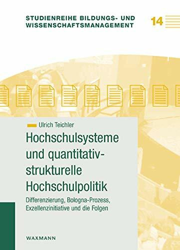 Hochschulsysteme und quantitativ-strukturelle Hochschulpolitik: Differenzierungskonzepte sichtbar gemacht: Differenzierung, Bologna-Prozess, ... Bildungs- und Wissenschaftsmanagement)