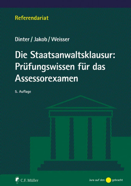 Die Staatsanwaltsklausur: Prüfungswissen für das Assessorexamen (Referendariat)