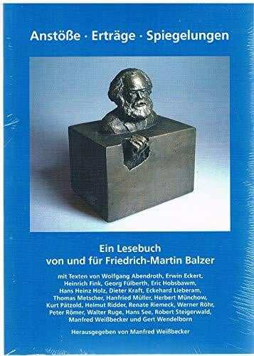 Anstöße Erträge Spiegelungen. Ein Lesebuch von und für Friedrich-Martin Balzer