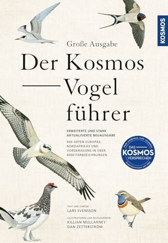 Große Ausgabe: Der Kosmos-Vogelführer: Alle Arten Europas, Nordafrikas und Vorderasiens; erweiterte und stark aktualisierte Neuausgabe. Großes Pendant zur Ausgabe 2023 des Bestimmungsführers.