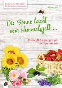 Kunterbunte Ideenkiste für die Seniorenbetreuung: Die Sonne lacht vom Himmelszelt ...