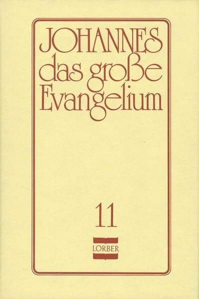 Johannes, das große Evangelium, 11 Bde., Ln, Bd.11 (Johannes, das grosse Evangelium)