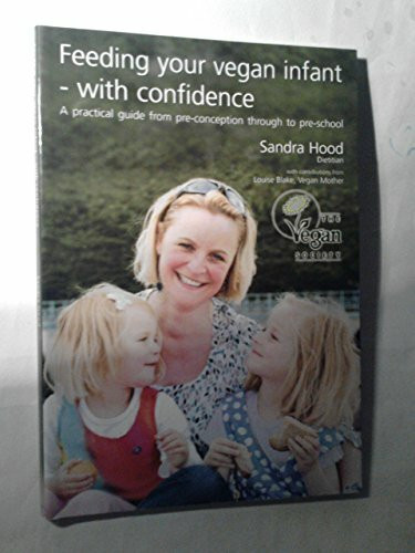 Feeding Your Vegan Infant with Confidence: a Practical Guide from Pre-conception Through to Pre-school