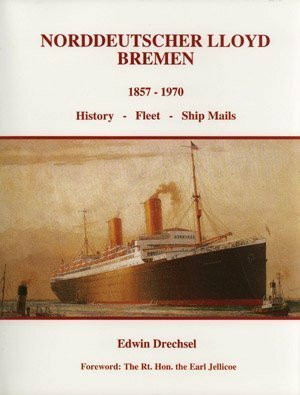 Norddeutscher Lloyd, Bremen, 1857-1970: History, Fleet, Ship Mails (volume 2)