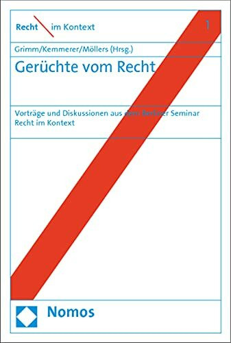 Gerüchte vom Recht: Vorträge und Diskussionen aus dem Berliner Seminar Recht im Kontext