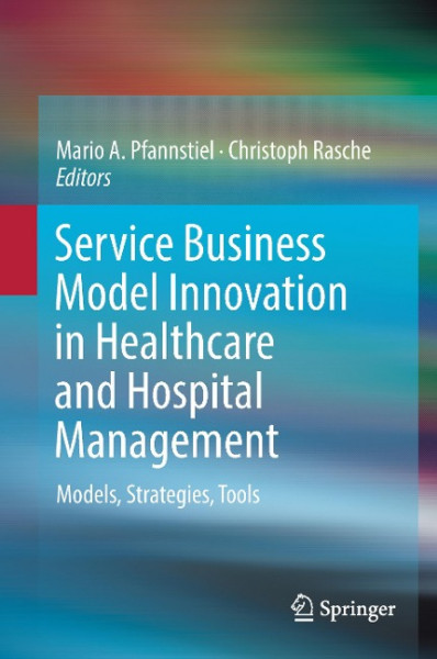 Service Business Model Innovation in the Healthcare and Hospital Management