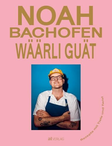 Wäärli guät - Rezepte mit Tiefe und Twist: Sterneküche für zuhause von Noah Bachofen. 50 einfache & kreative Rezepte für Anfänger & Hobbyköche. Profi-Tricks & Geschichten aus der Schweizer Heimat