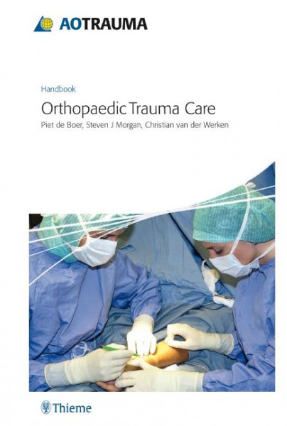 AO Handbook Orthopaedic Trauma Care