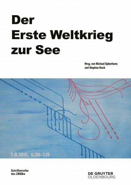 Der Erste Weltkrieg zur See (Beiträge zur Militärgeschichte, 78, Band 78)