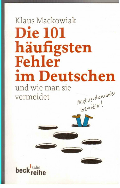 Die 101 häufigsten Fehler im Deutschen: und wie man sie vermeidet (Beck'sche Reihe)