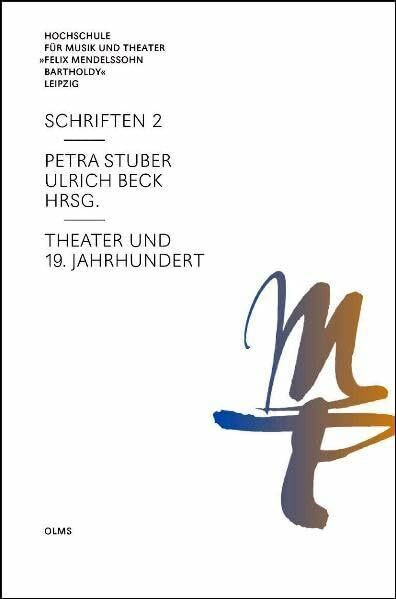Theater und 19. Jahrhundert (Hochschule für Musik und Theater "Felix Mendelssohn Bartholdy" Leipzig - Schriften)