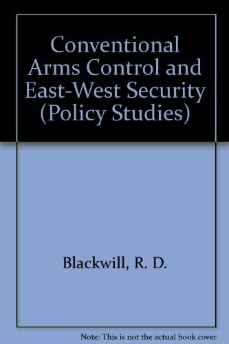 Conventional Arms Control and East-West Security: A Research Volume from the Institute for East-West Security Studies (Policy Studies)