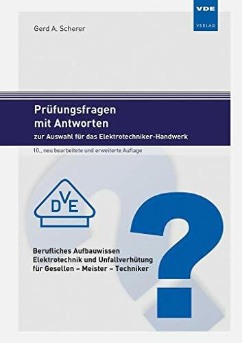 Prüfungsfragen mit Antworten zur Auswahl für das Elektrotechniker-Handwerk: Berufliches Aufbauwissen Elektrotechnik und Unfallverhütung für Gesellen - Meister - Techniker