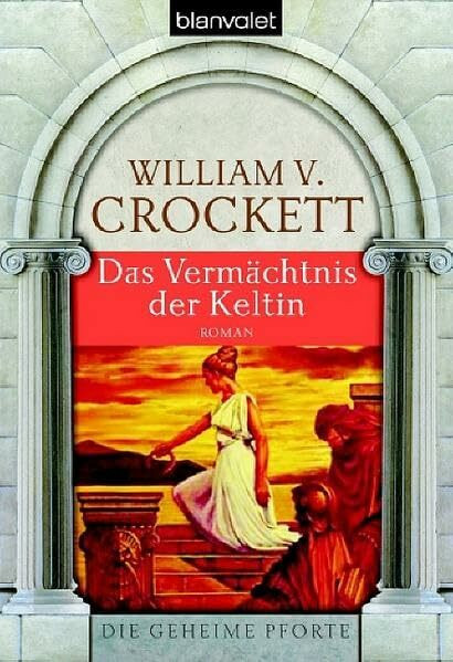 Das Vermächtnis der Keltin: Roman
