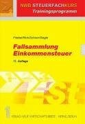 Fallsammlung Einkommensteuer (NWB-Steuerfachkurs - Trainingsprogramm)