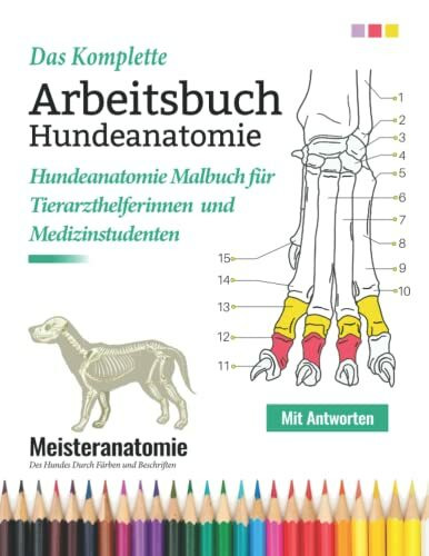 Das Komplette Arbeitsbuch Hundeanatomie: Hundeanatomie Malbuch für Tierarzthelferinnen und Medizinstudenten - Meisteranatomie Des Hundes Durch Färben ... | Perfekte Geschenke für Hundeliebhaber