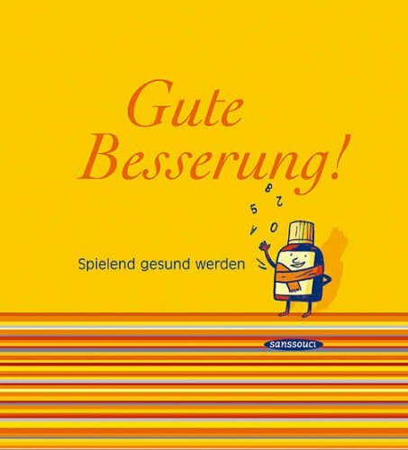 Spielebibliothek: Gute Besserung!: Spielend gesund werden