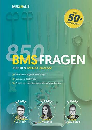 MEDINAUT: MedAT 2021/22 - Die 850 wichtigsten BMS Fragen - Erstellt von top-platzierten MedAT-Absolventen / Die relevantesten 850+ Aufgaben zum Basiskenntnistest für das Medizinstudium in Österreich