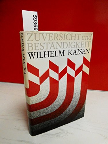 Zuversicht und Beständigkeit -Wilhelm Kaisen