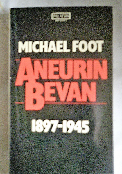 1897-1945 (v. 1) (Aneurin Bevan)