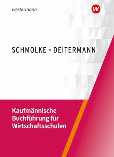 Kaufmännische Buchführung für Wirtschaftsschulen: Einführung in die Finanzbuchhaltung Schulbuch (Kaufmännische Buchführung – GKR: Einführung in die Finanzbuchhaltung)