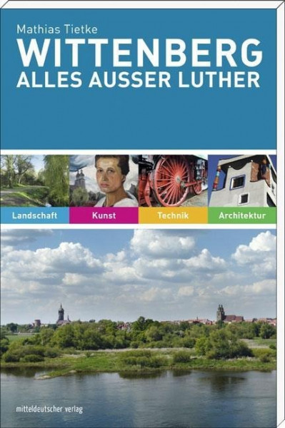 Wittenberg. Alles außer Luther