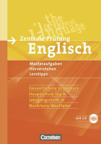 Abschlussprüfung Englisch - Sekundarstufe I - Nordrhein-Westfalen - Bisherige Ausgabe: Zentrale Prüfung Englisch Gesamtschule Grundschule Hauptschule ... 10, Nordrhein - Westfalen mit CD