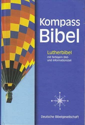 Kompass Bibel: Lutherbibel mit farbigem Bild- und Informationsteil. Mit Apokryphen