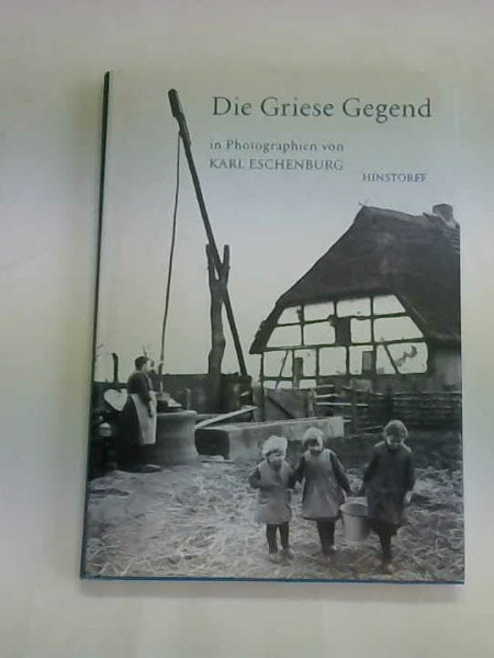 Die Griese Gegend in Photographien von Karl Eschenburg