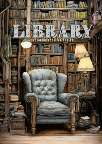 Bibliothek Malbuch für Erwachsene: Bücherregale Bücher Malbuch - Raum Design Innenausstattung Malbuch Räume Häuser Malbuch: Interior Coloring Book | ... Book | books bookshelf coloring book A4