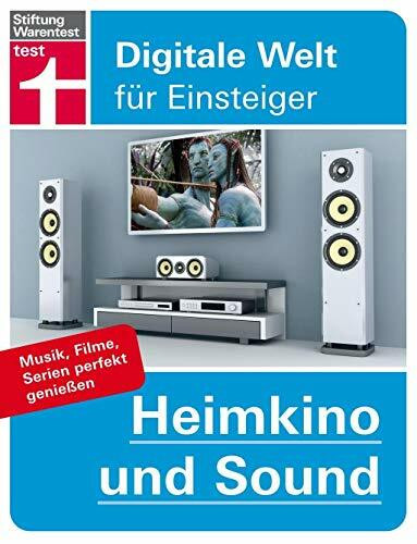 Heimkino und Sound: Musik, Filme, Serien perfekt genießen (Digitale Welt für Einsteiger)