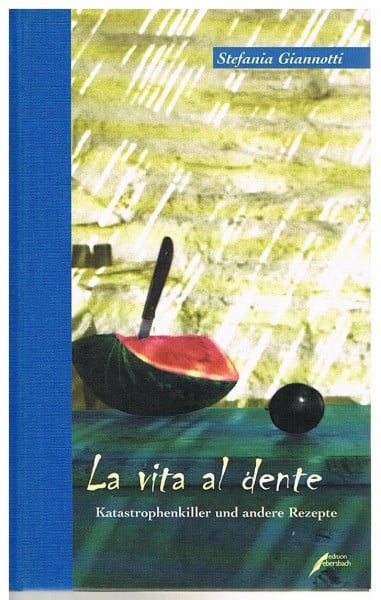 La vita al dente: Katastrophenkiller und andere Rezepte (blue notes)
