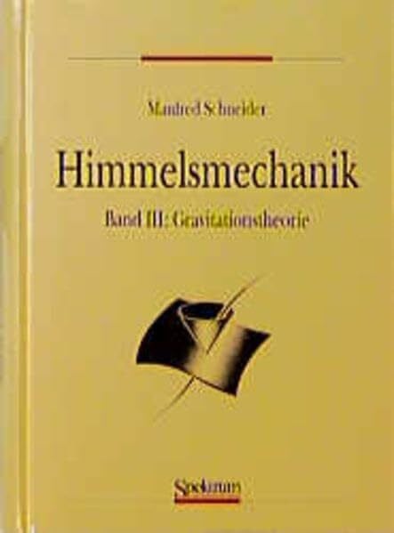 Himmelsmechanik, 4 Bde., Bd.3, Gravitationstheorie
