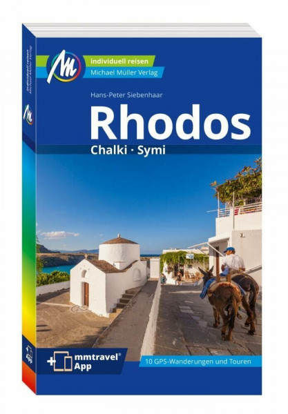 MICHAEL MÜLLER REISEFÜHRER Rhodos: Chalki - Symi. 100% authentisch, aktuell und vor Ort recherchiert. Inkl. App. (MM-Reisen)