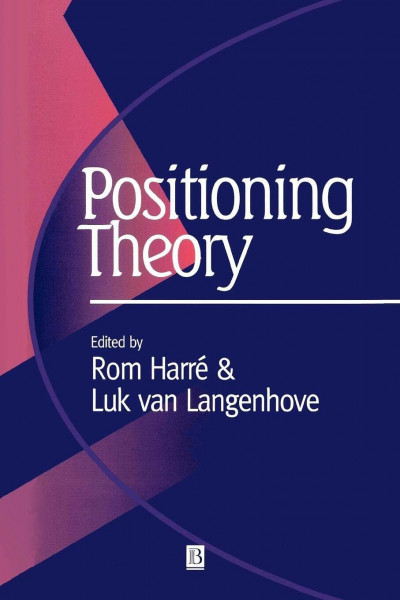 Positioning Theory: Moral Contexts of International Action