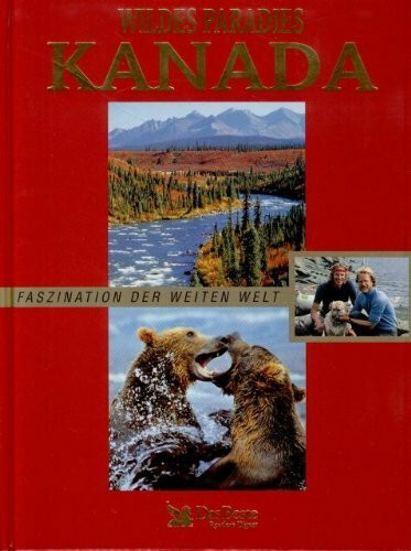 Wildes Paradies Kanada - Faszination der weiten Welt