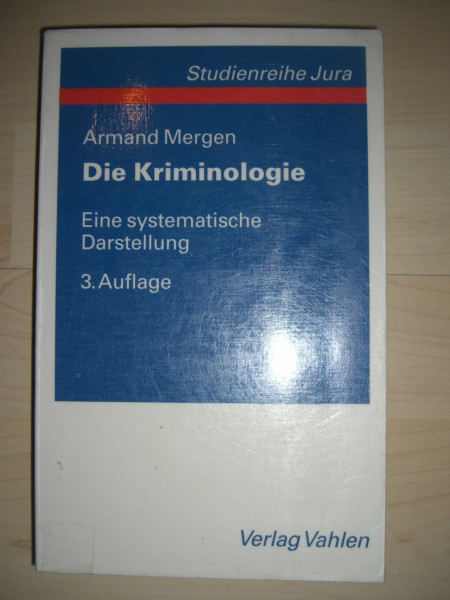 Die Kriminologie: Eine systematische Darstellung