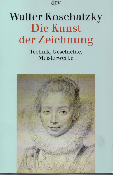 Die Kunst der Zeichnung: Technik, Geschichte, Meisterwerke