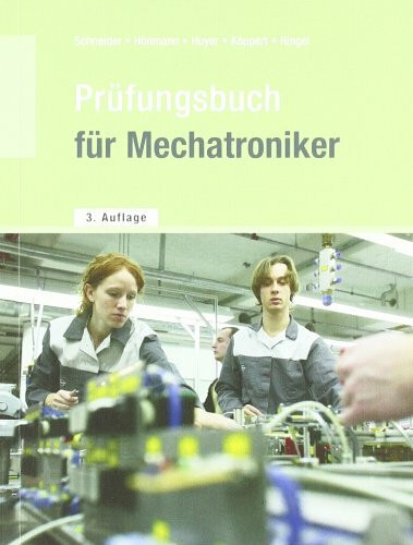 Prüfungsbuch für Mechatroniker: Prüfungsvorbereitung