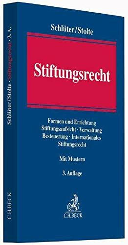 Stiftungsrecht: Erscheinungsformen und Errichtung der Stiftung, Stiftungsaufsicht, Verwaltung des Stiftungsvermögens, Stiftungssteuerrecht, ... Publizität, Internationales Stiftungsrecht