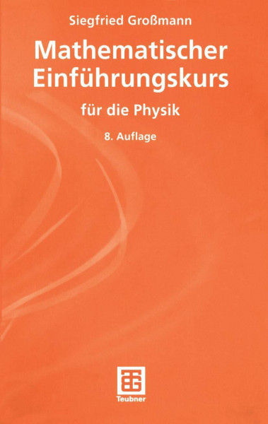 Mathematischer Einführungskurs für die Physik (Teubner Studienbücher Physik)