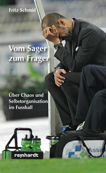 Vom Frager zum Sager: Über Chaos und Selbstorganisation im Fussball Vom Frager zum Sager: Über Chaos und Selbstorganisation im Fussball