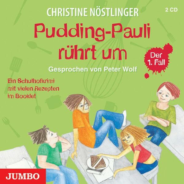 Pudding-Pauli rührt um: Ein Schulhofkrimi mit vielen Rezepten. Der 1. Fall