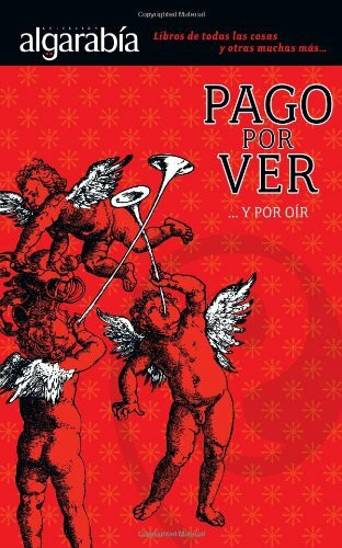 Pago por ver... y por oir/ Pay-per-view and hear (Coleccion Algarabia)