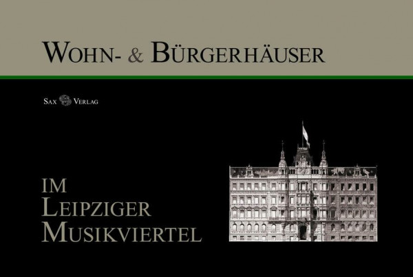 Wohn- und Bürgerhäuser im Leipziger Musikviertel: Hrsg. v. Musikviertel e.V.