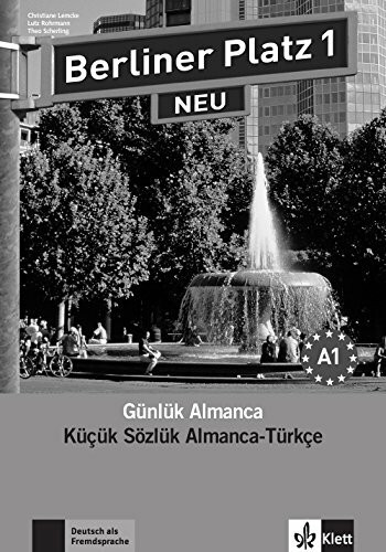 Berliner Platz 1 NEU: Deutsch im Alltag. Glossar Deutsch-Türkisch: Günlük Almanca. Küçük Sözlük Almanca-Türkçe, Bölüm 1-12. Niveau A1 (Berliner Platz NEU)