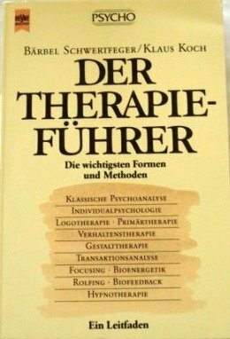 Der Therapieführer. Die wichtigsten Formen und Methoden. Ein Leitfaden.