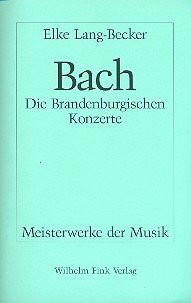 Johann Sebastian Bach - Die Brandenburgischen Konzerte (Meisterwerke der Musik)